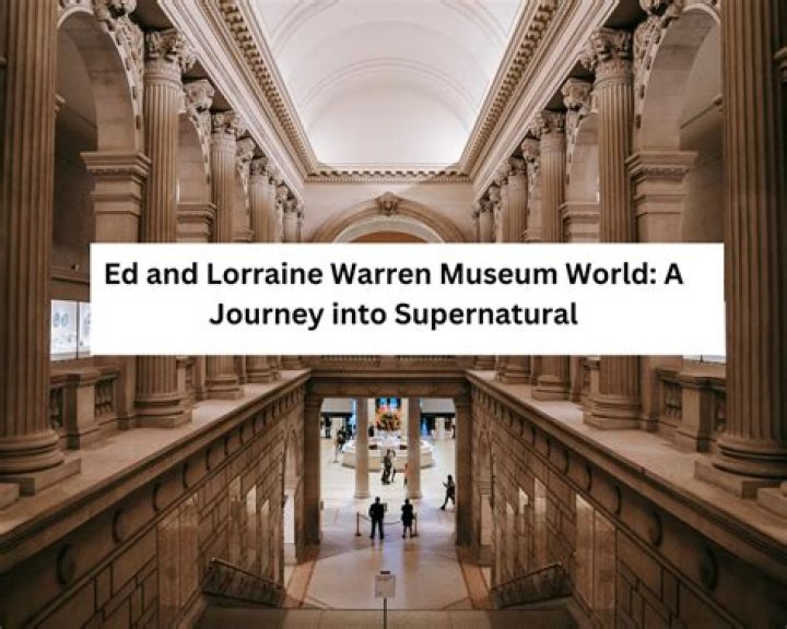 Ed And Lorraine Warren Museum Explored